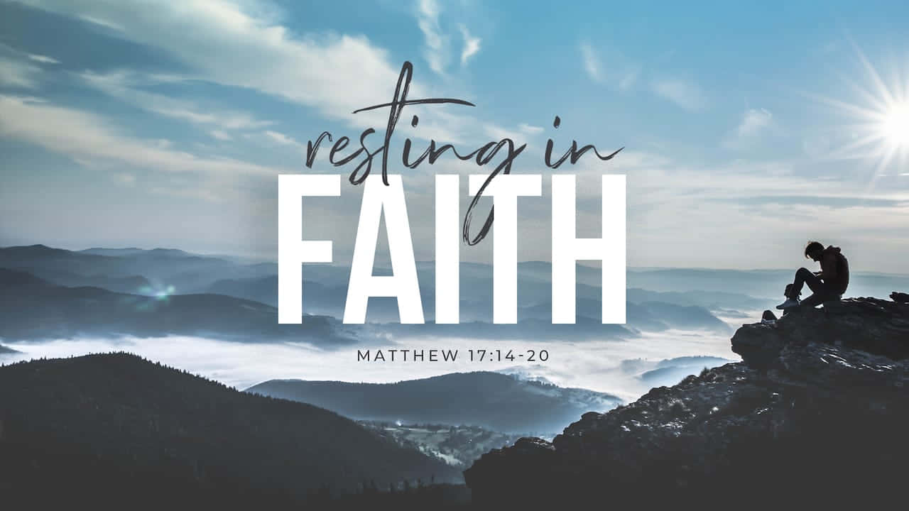 Restingin Faith Mountain View Wallpaper