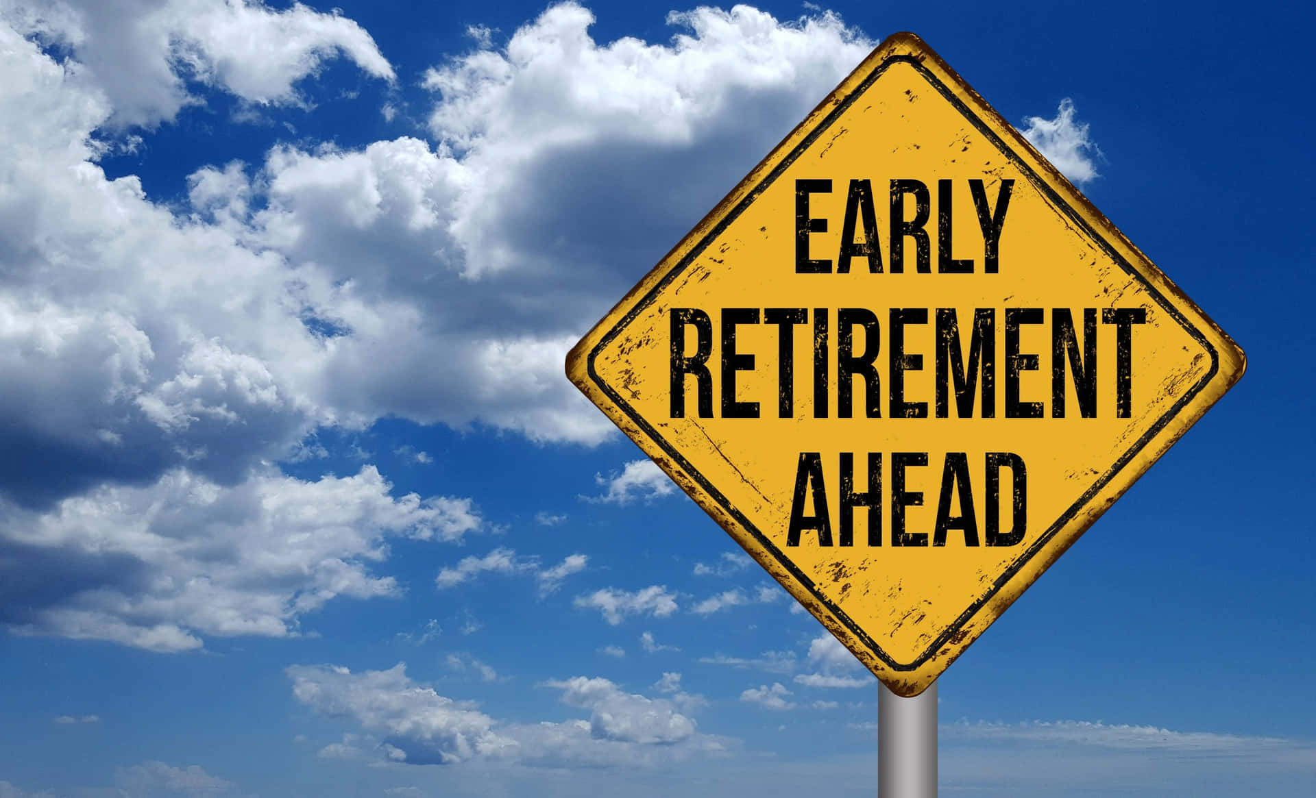 early retirement ahead sign