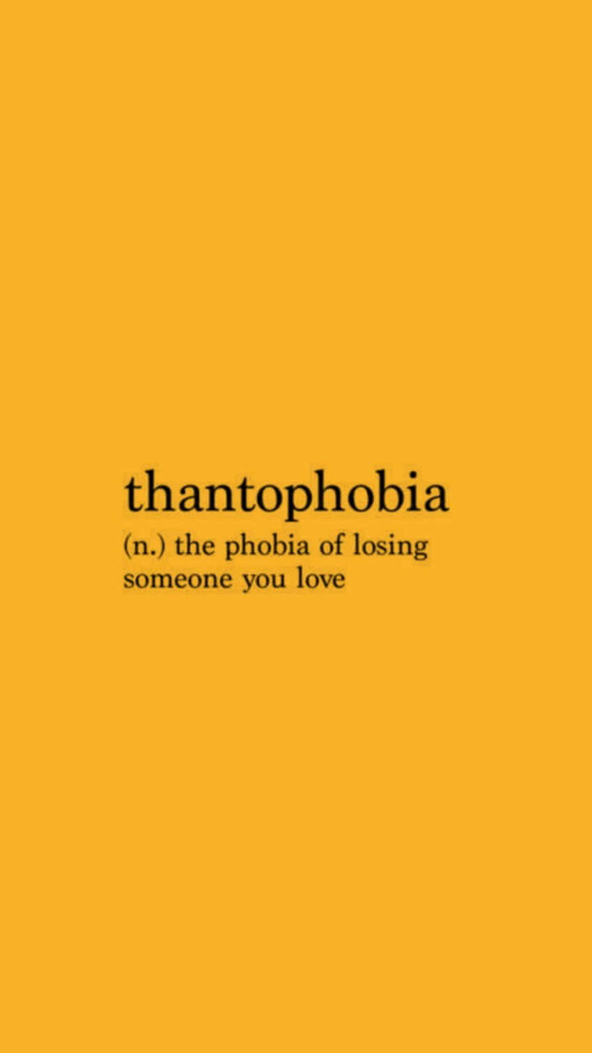 Thatophobia Go The Phobic Of Loving Someone You Love Wallpaper