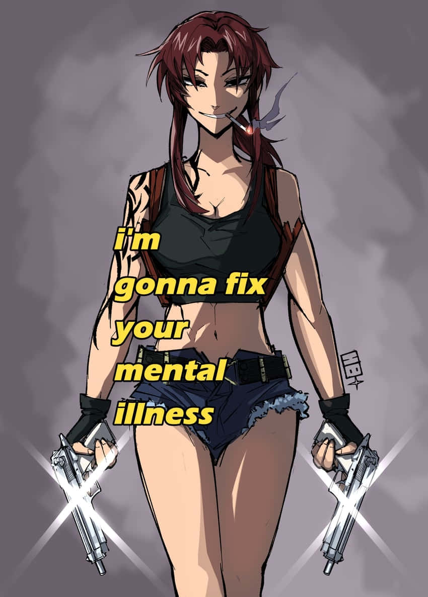 Revy Black Lagoon Fix Mental Illness Statement Achtergrond