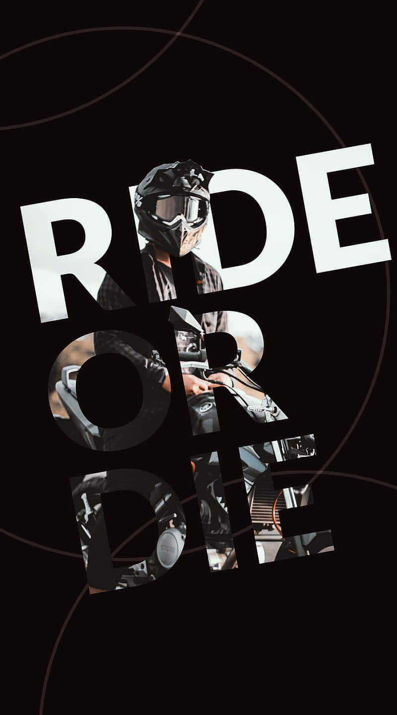 Ride Or Die Poster Words Wallpaper