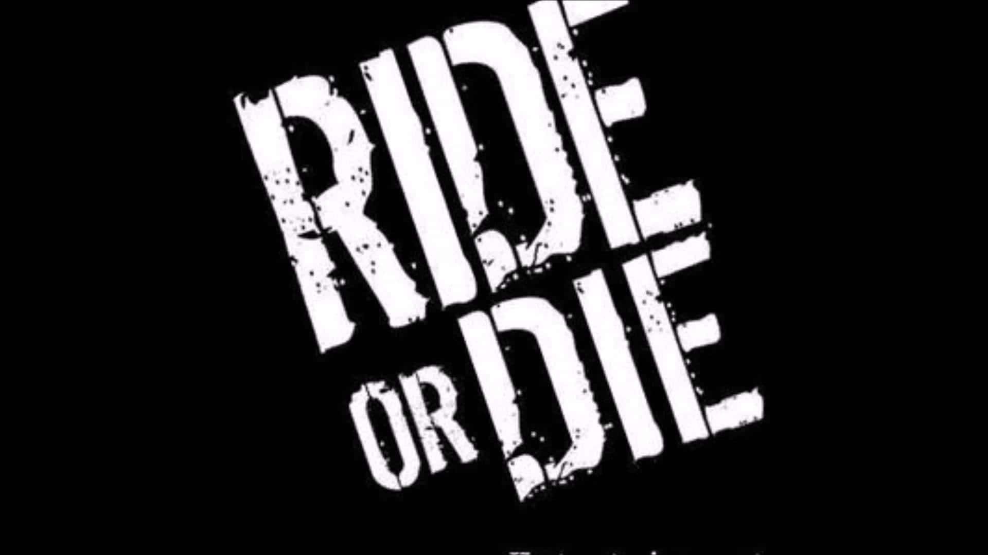Ride Or Die White Text Art Wallpaper