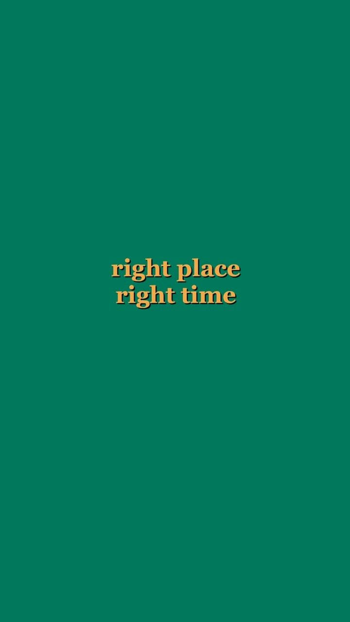 Richtigerort, Richtige Zeit Zitat, Einfach Grün Wallpaper