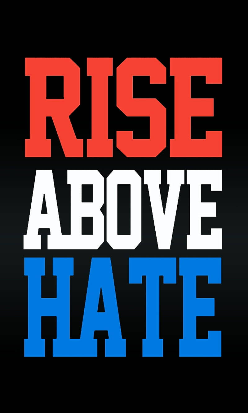 Rise Above Hate Motivational Quote Wallpaper