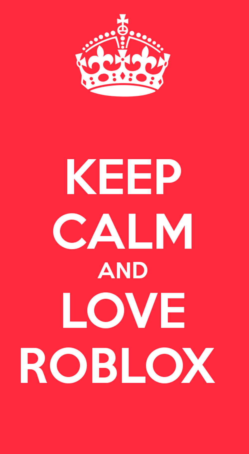 Keep Calm Love Roblox Iphone Wallpaper