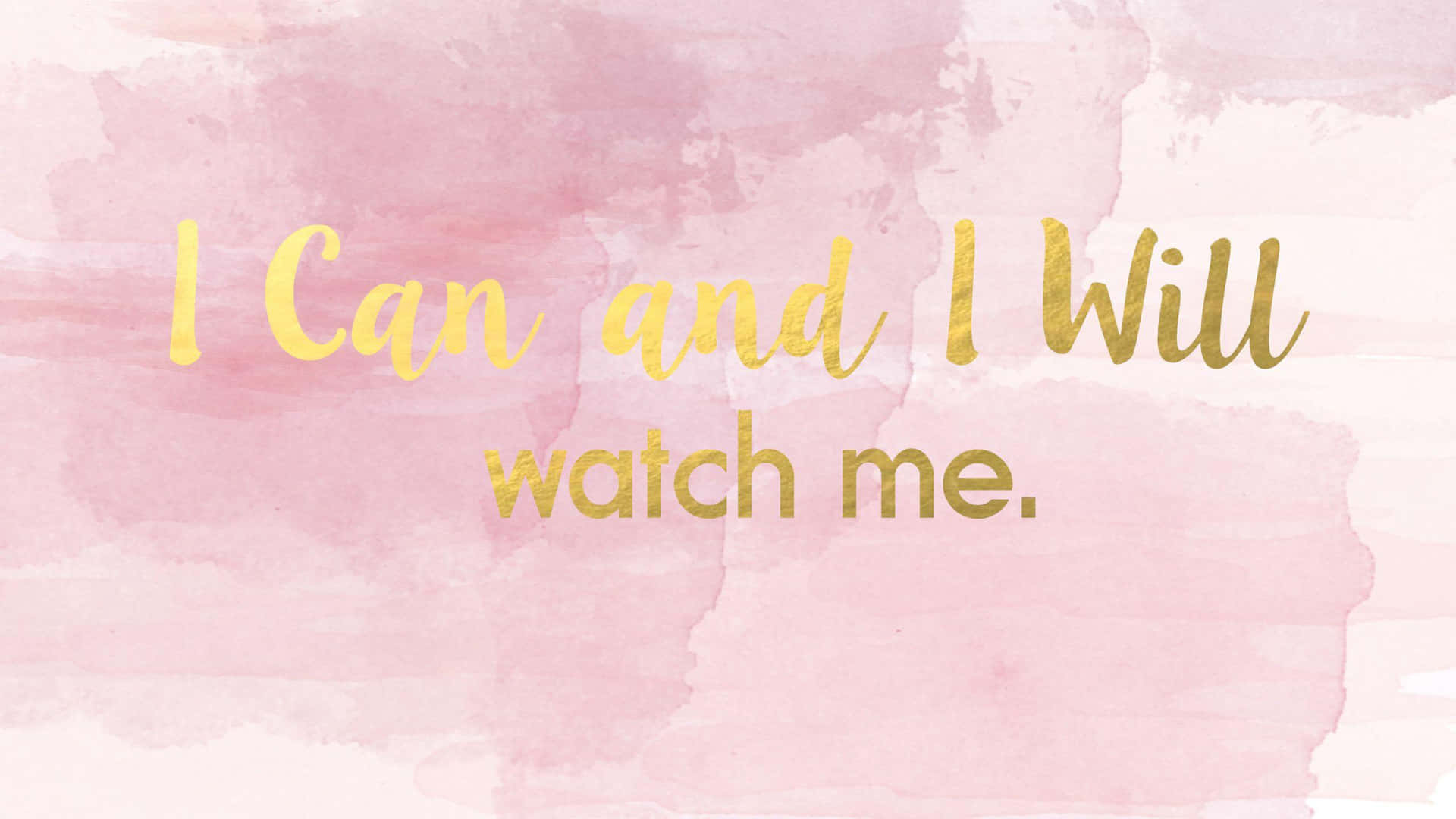 i can and will watch me Wallpaper
