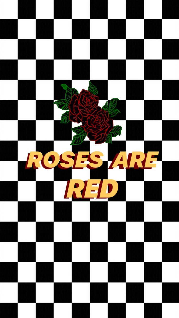 Roses Are Red Black And White Squares Background Wallpaper