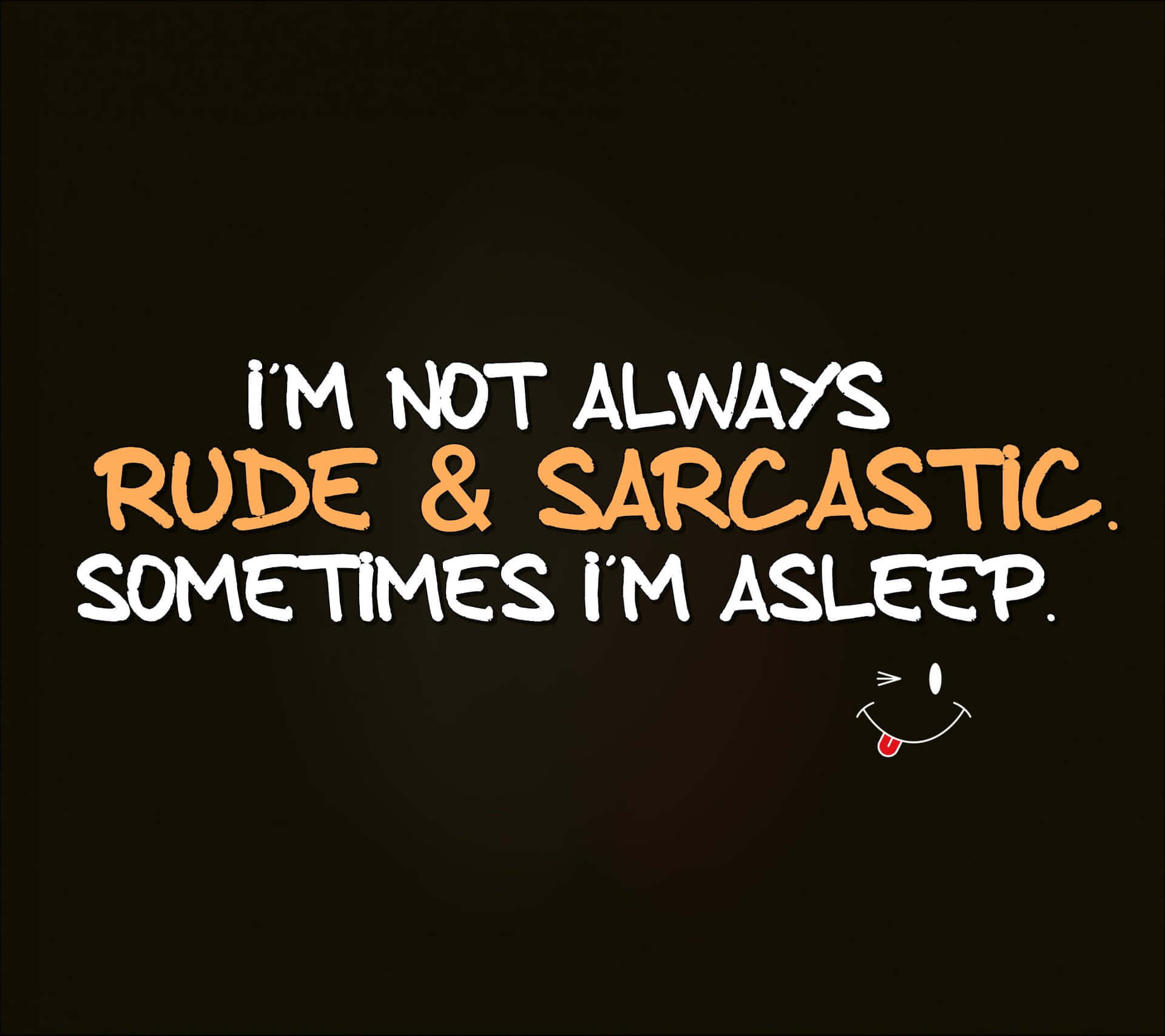 Rude And Sarcastic Quote Wallpaper