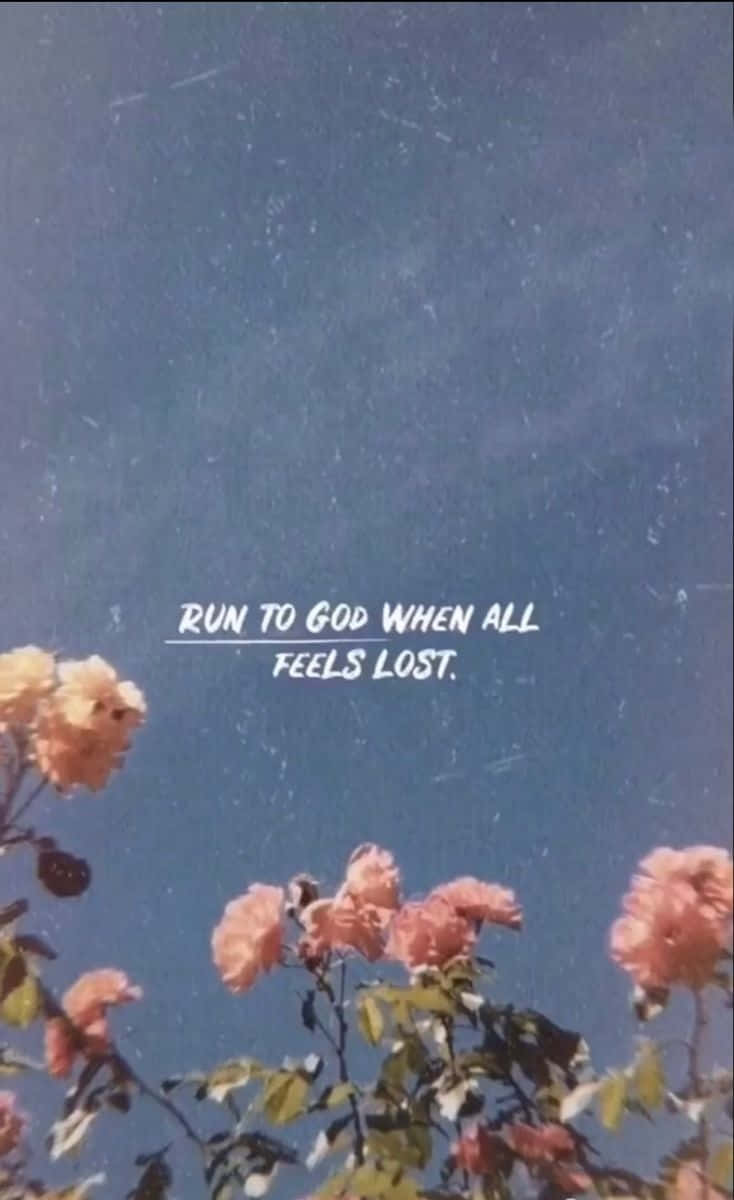 Run To God Inspirational Quote Wallpaper