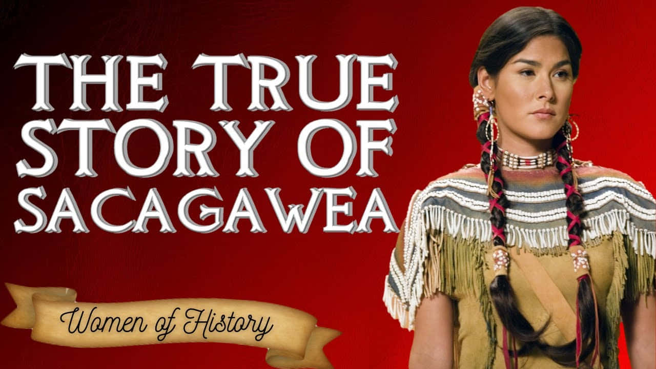 The True Story Of Sagawea