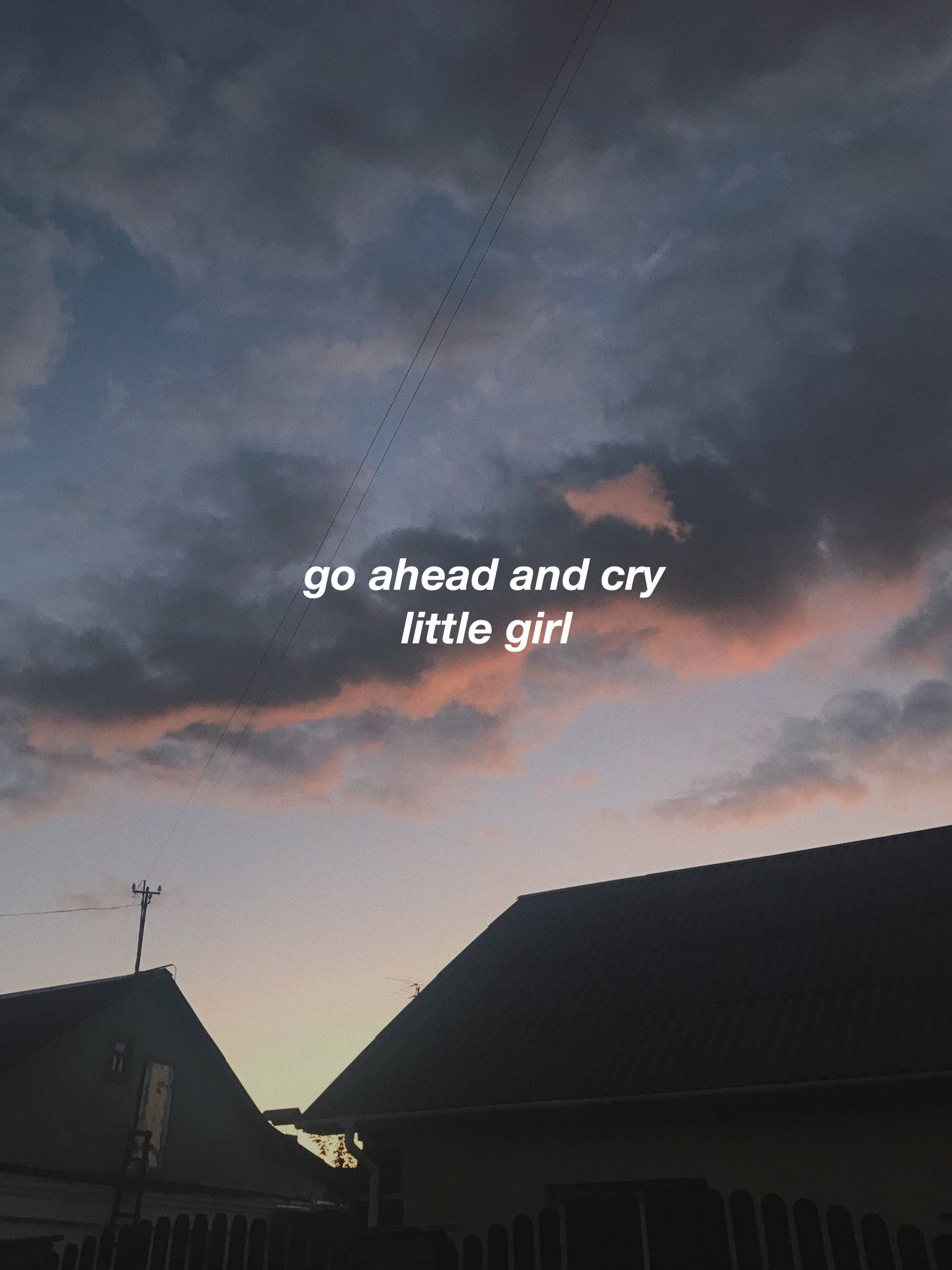 Go Ahead And Cry Sad Aesthetic Quote Background
