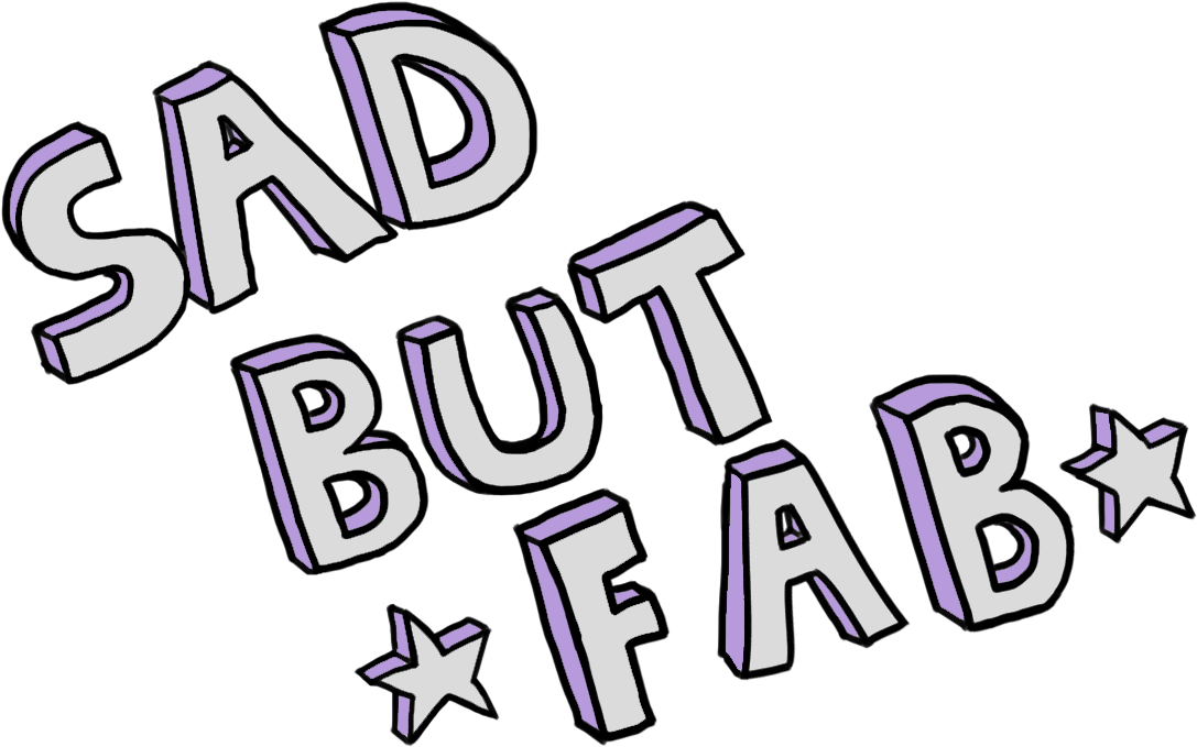 Sad But Fab_ Tumblr Quote Illustration.png PNG
