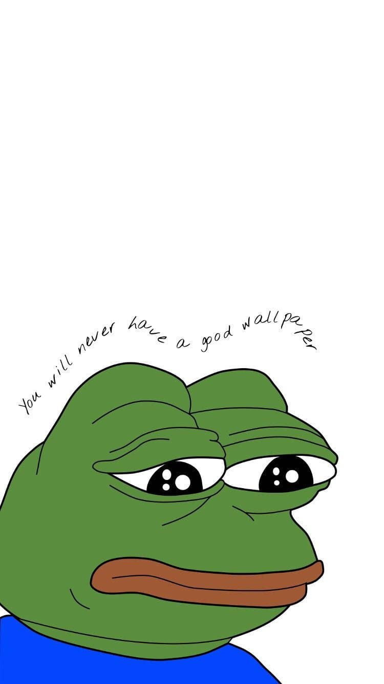 Sad Meme Pepe Quote Wallpaper