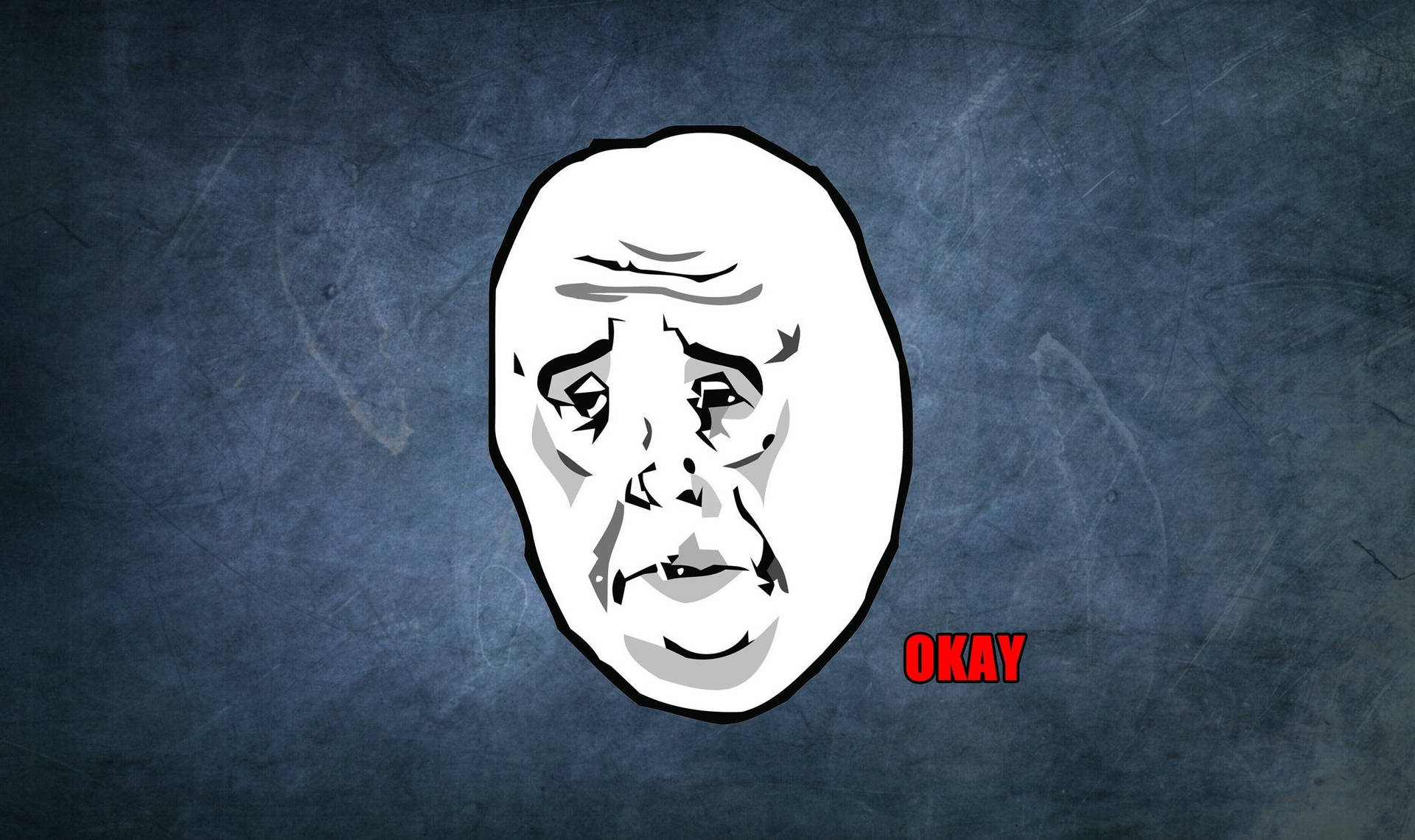 Sad rage comic meme with an old face that says okay in a blue-grey background.