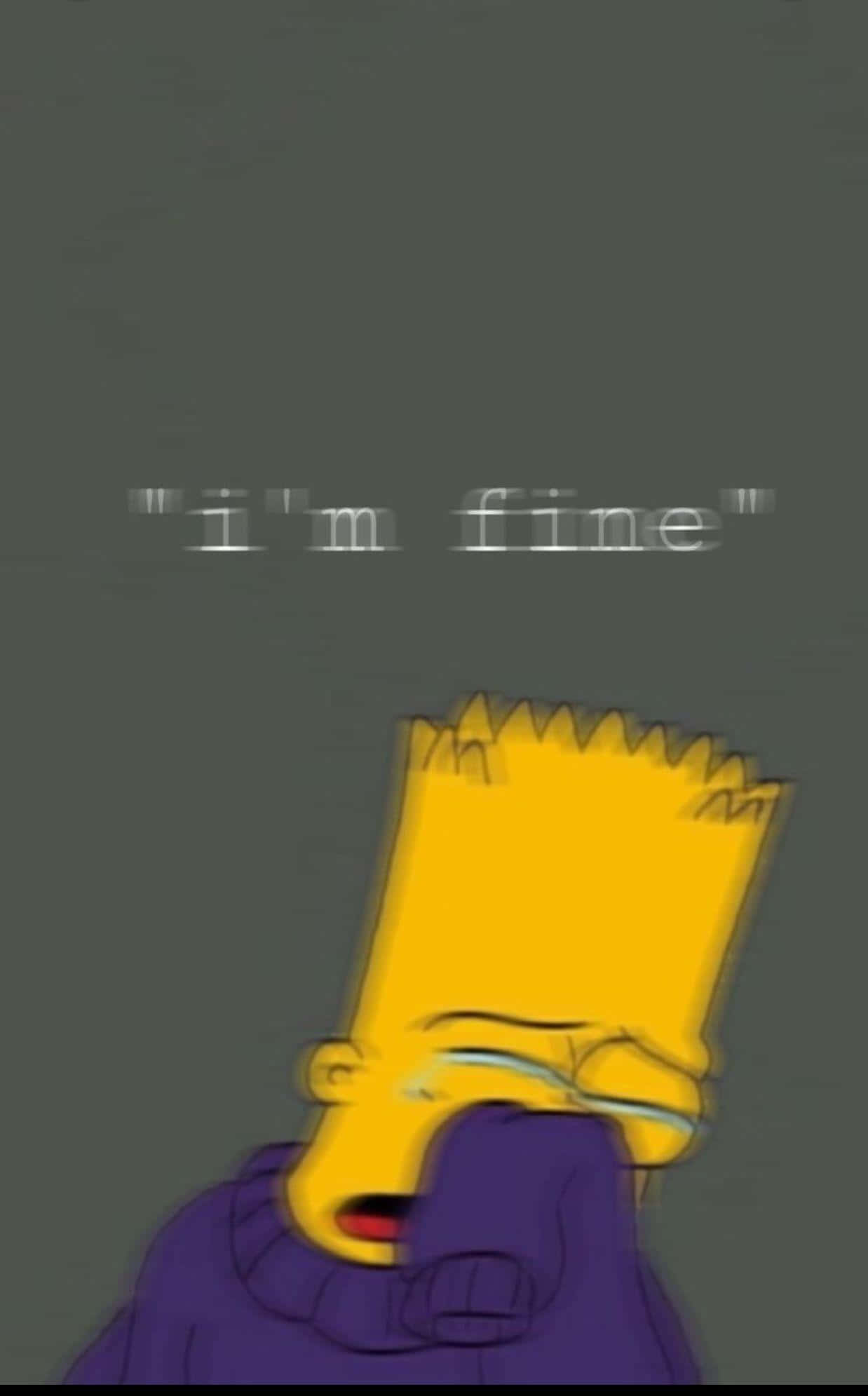 Sadness Bart Simpson I'm Fine Picture