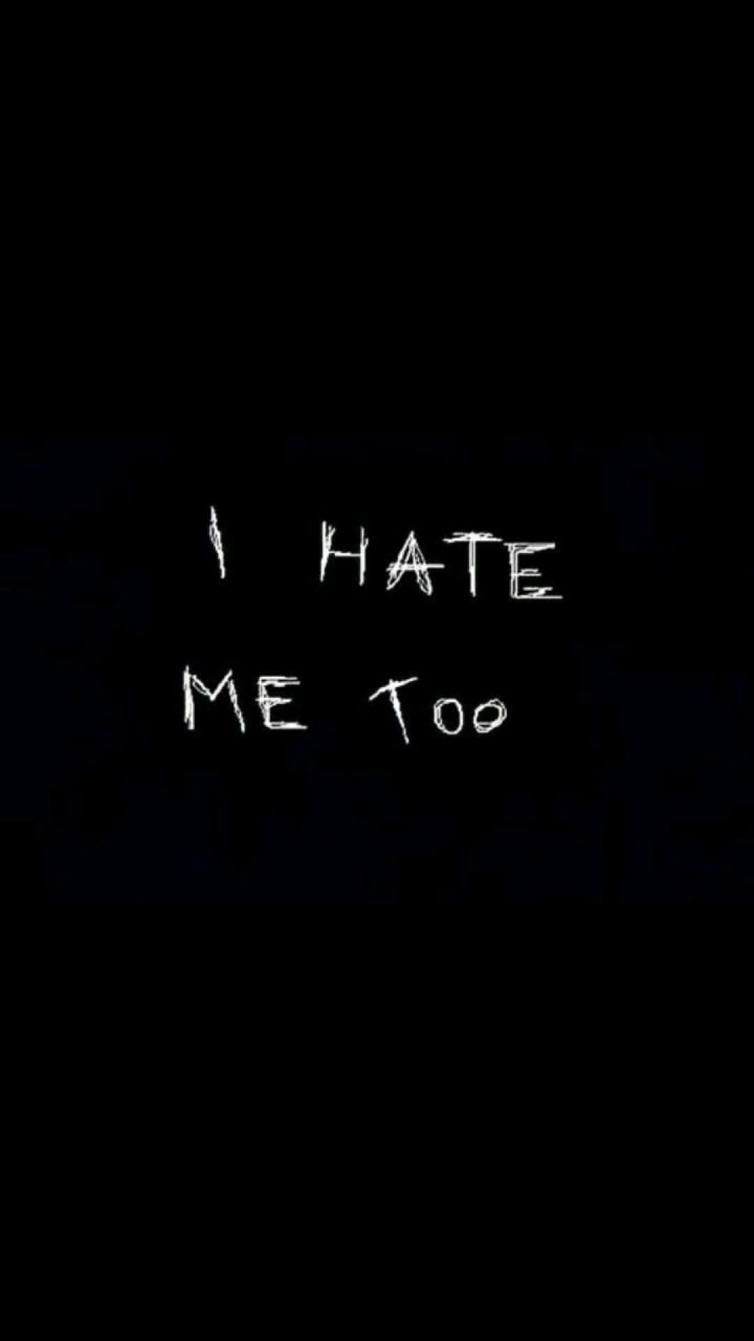 Sadness Quote I Hate Me Too Picture