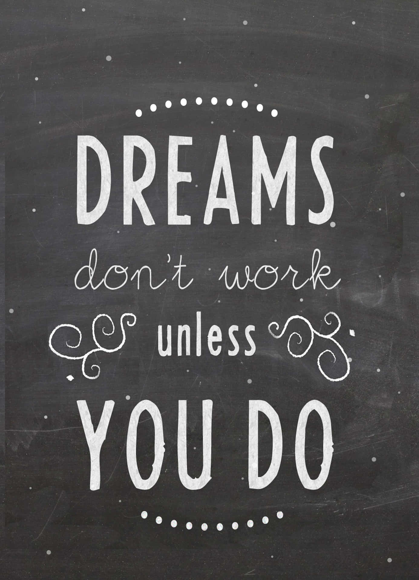 Drømme virker ikke, medmindre du gør. Wallpaper