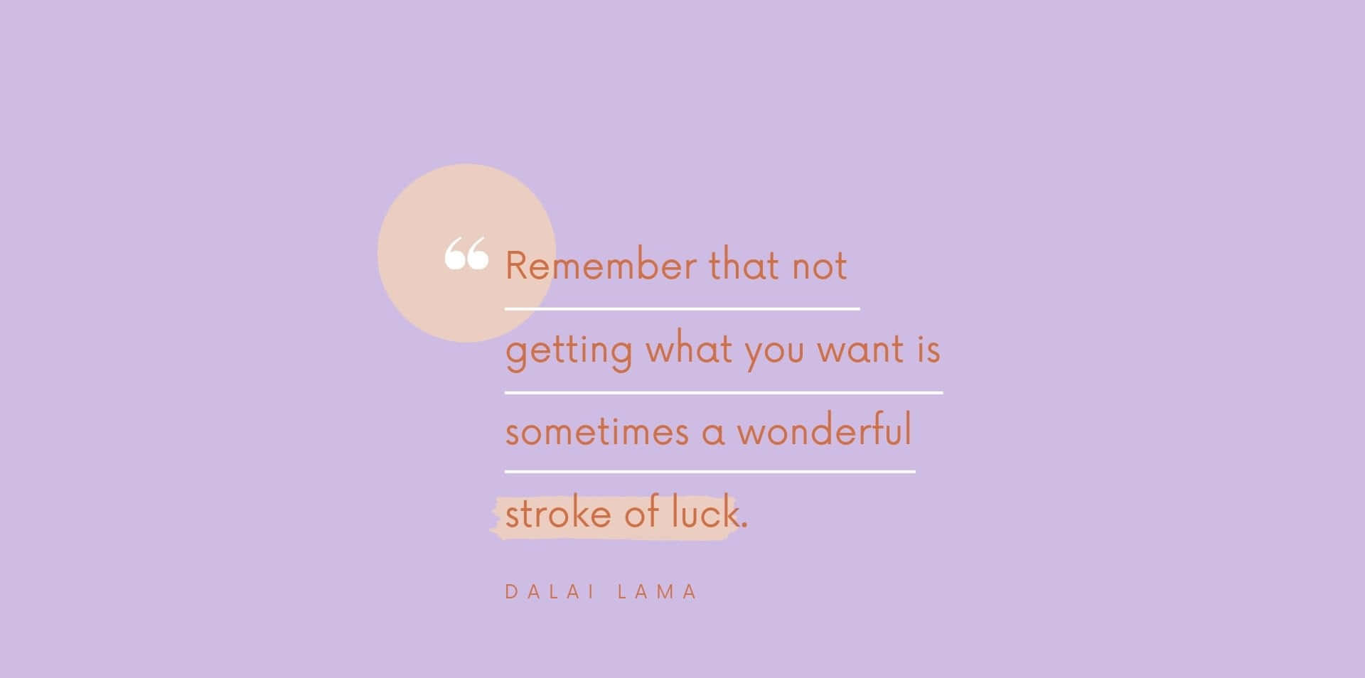 A Purple Background With A Quote That Says Remember That You Are Not Getting What You Want Is Sometimes A Wonderful Stroke Of Luck Wallpaper