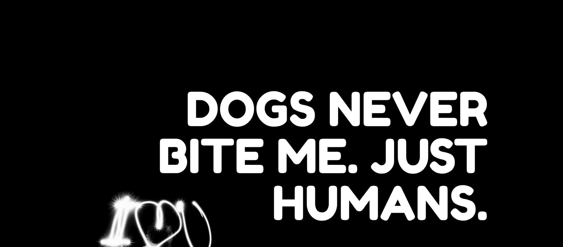 Hunde bider aldrig mig, kun mennesker. Wallpaper