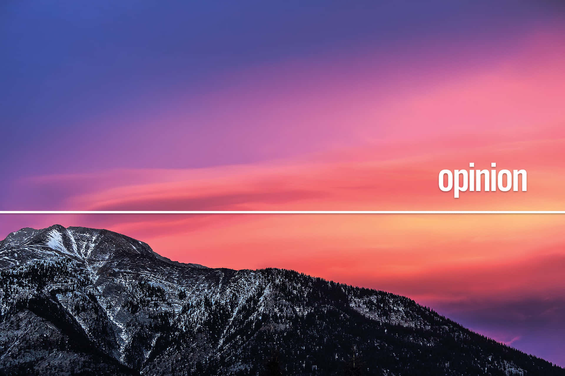 A Mountain With The Words Opinion In The Background Wallpaper