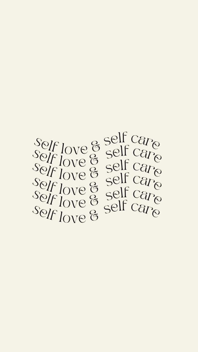 Self_ Love_and_ Self_ Care_ Repeating_ Text_ Aesthetic Wallpaper