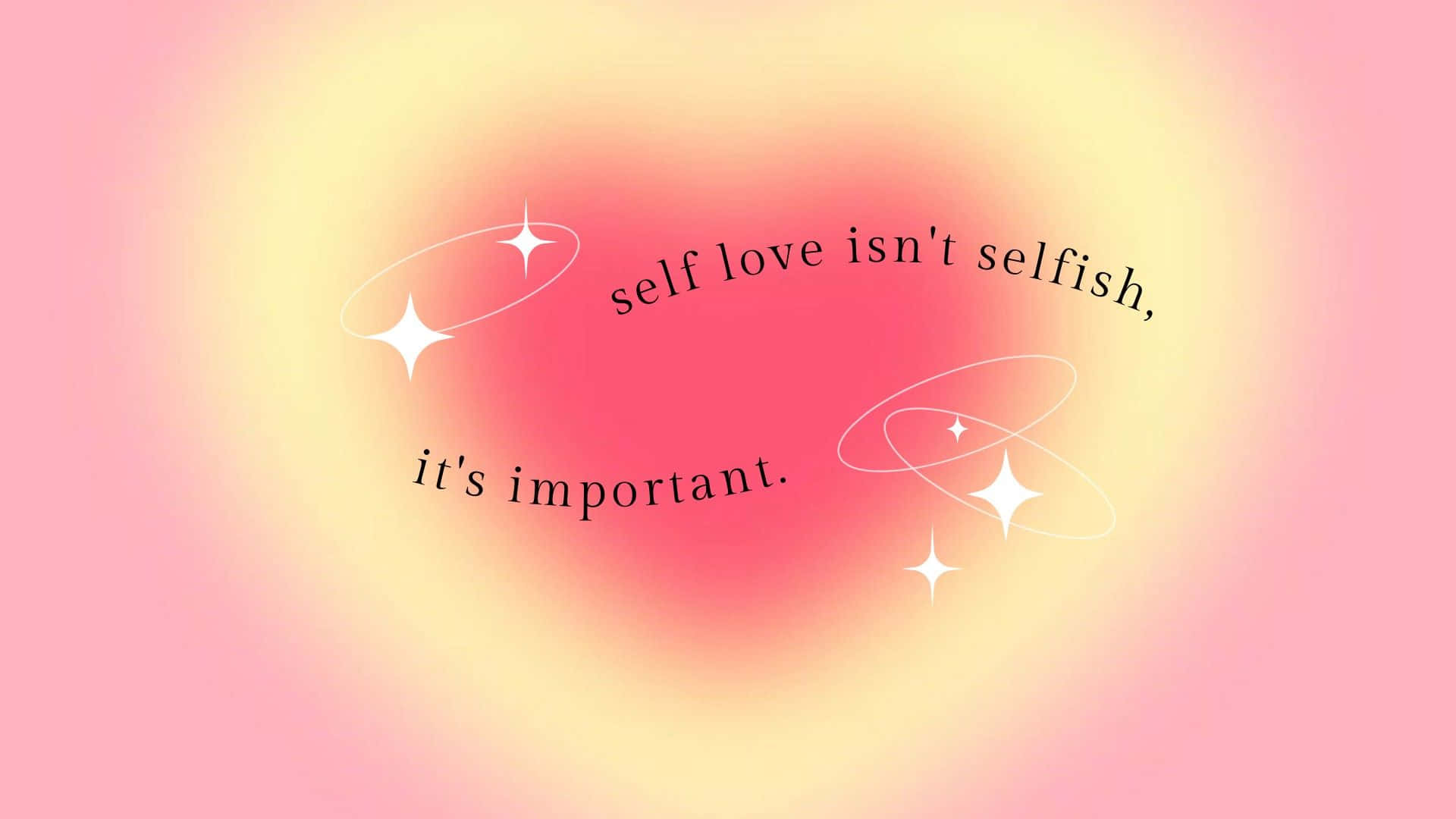 Self Love Importance Quote Wallpaper