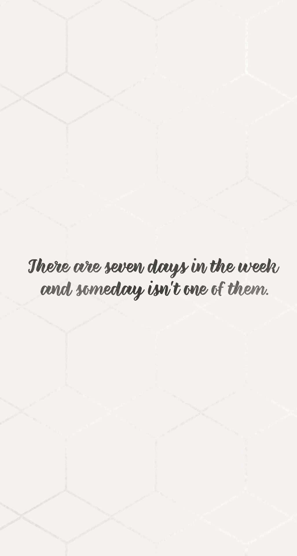Seven Days Motivational Quote Wallpaper