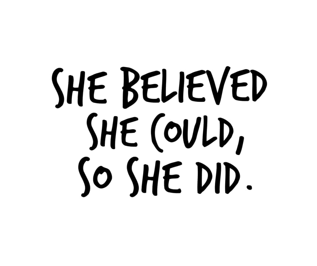 She Believed She Could, So She Did Wallpaper