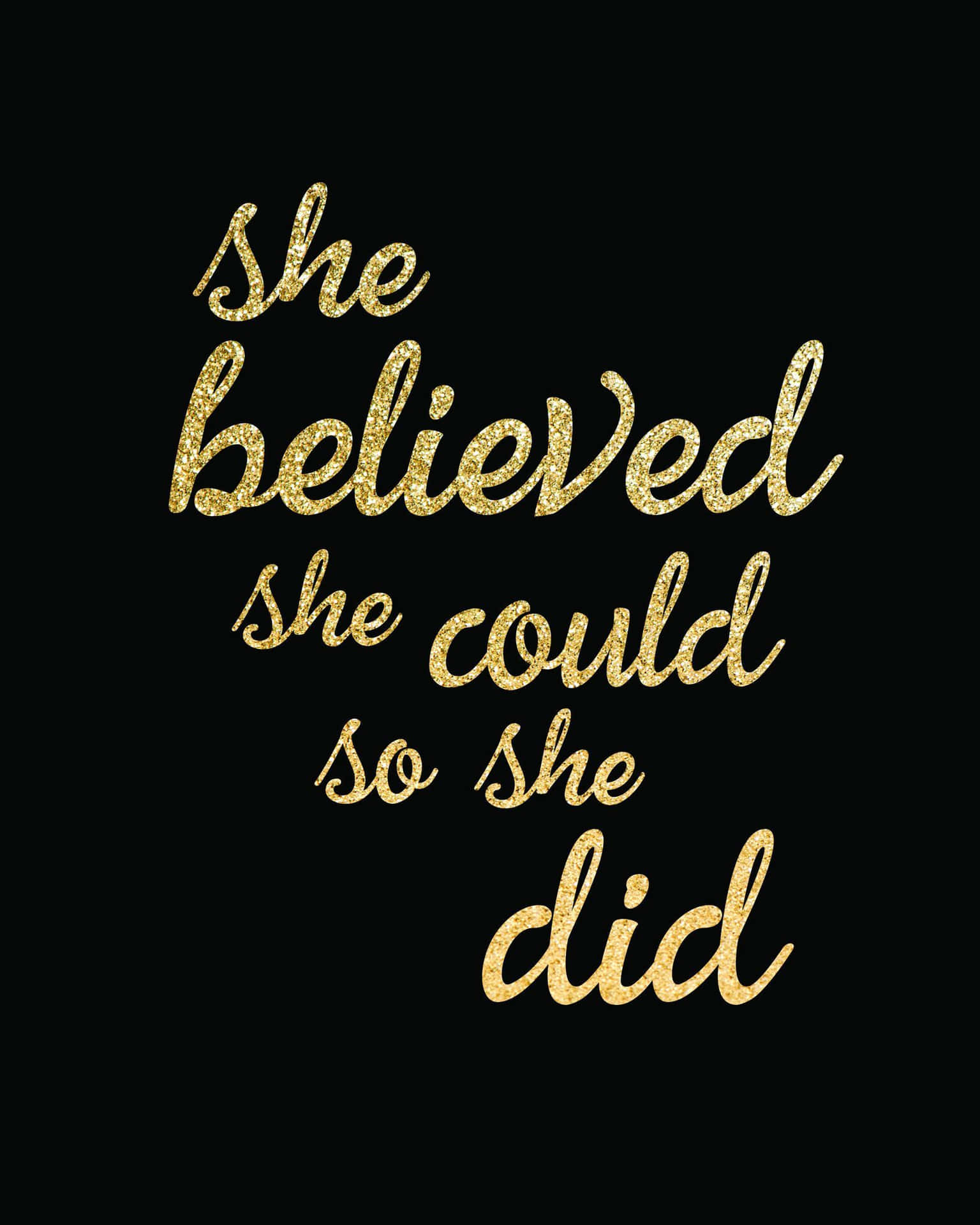 She believed she could, so she did. Wallpaper