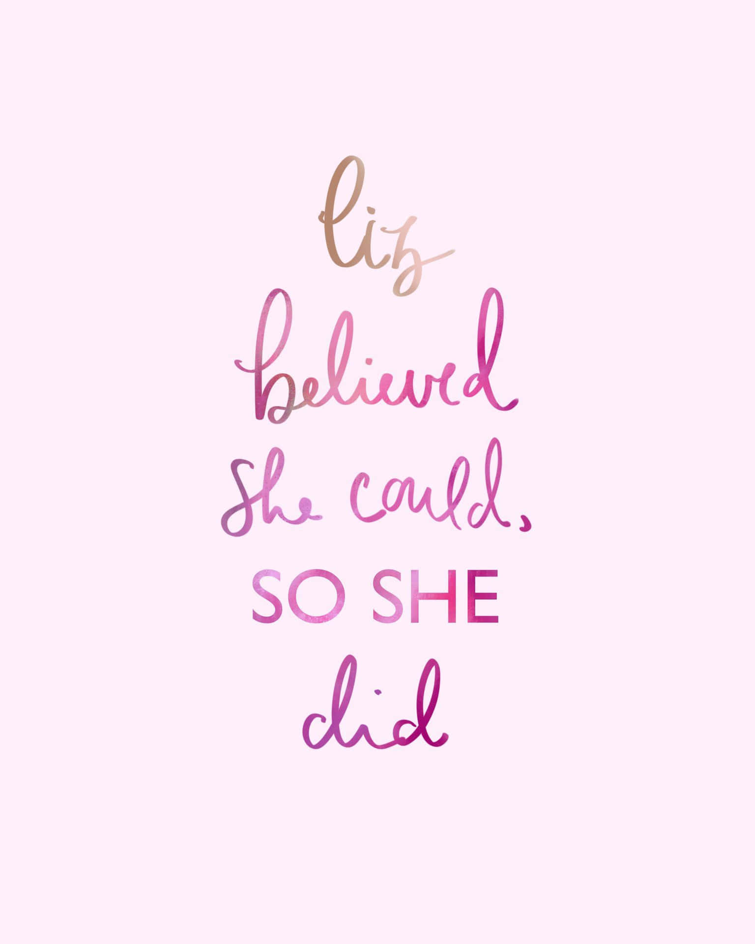 A Pink Background With The Words, She Believed She Could So She Did Wallpaper