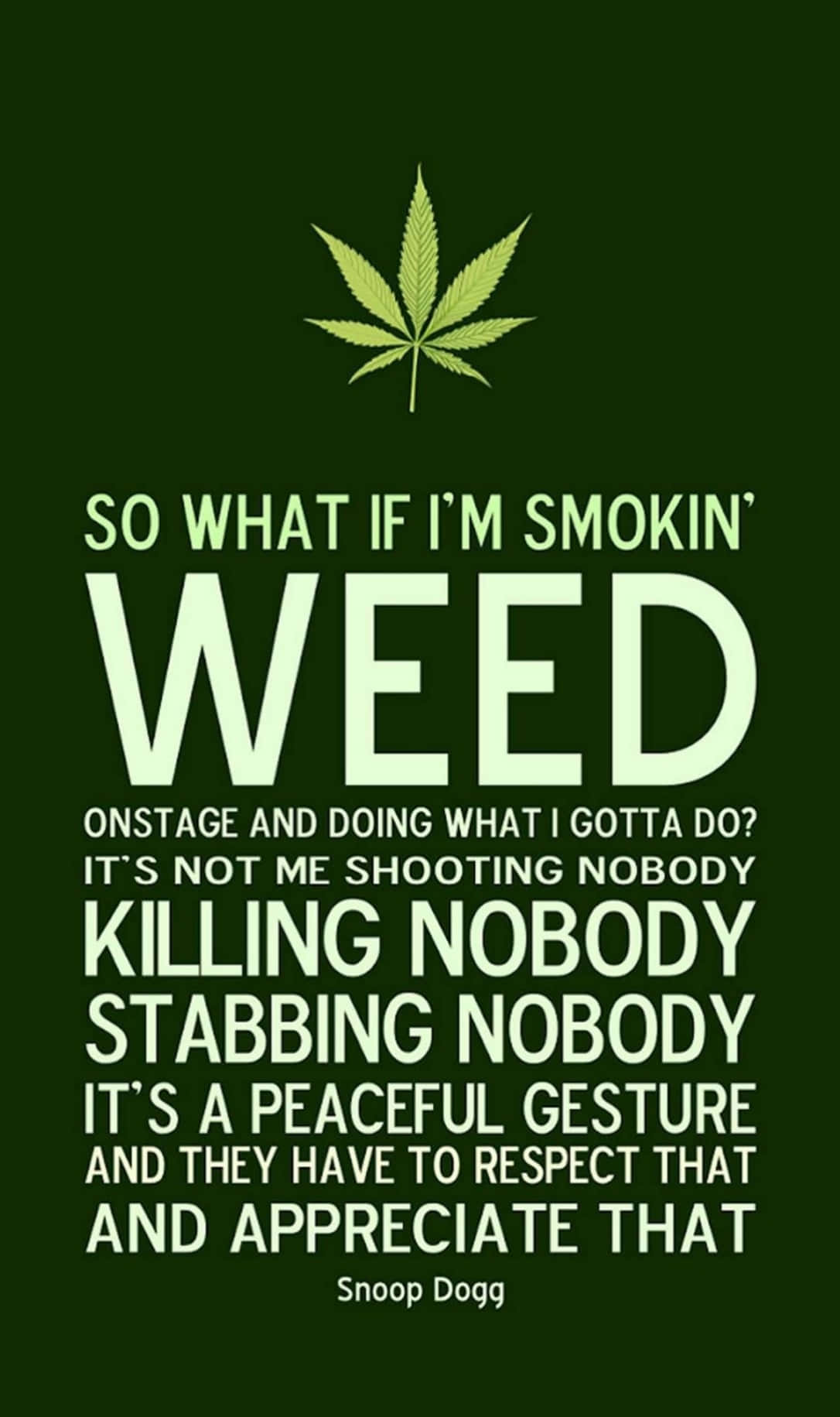 "Smoke good, Dope Shit, and nothing but the best Weed" Wallpaper
