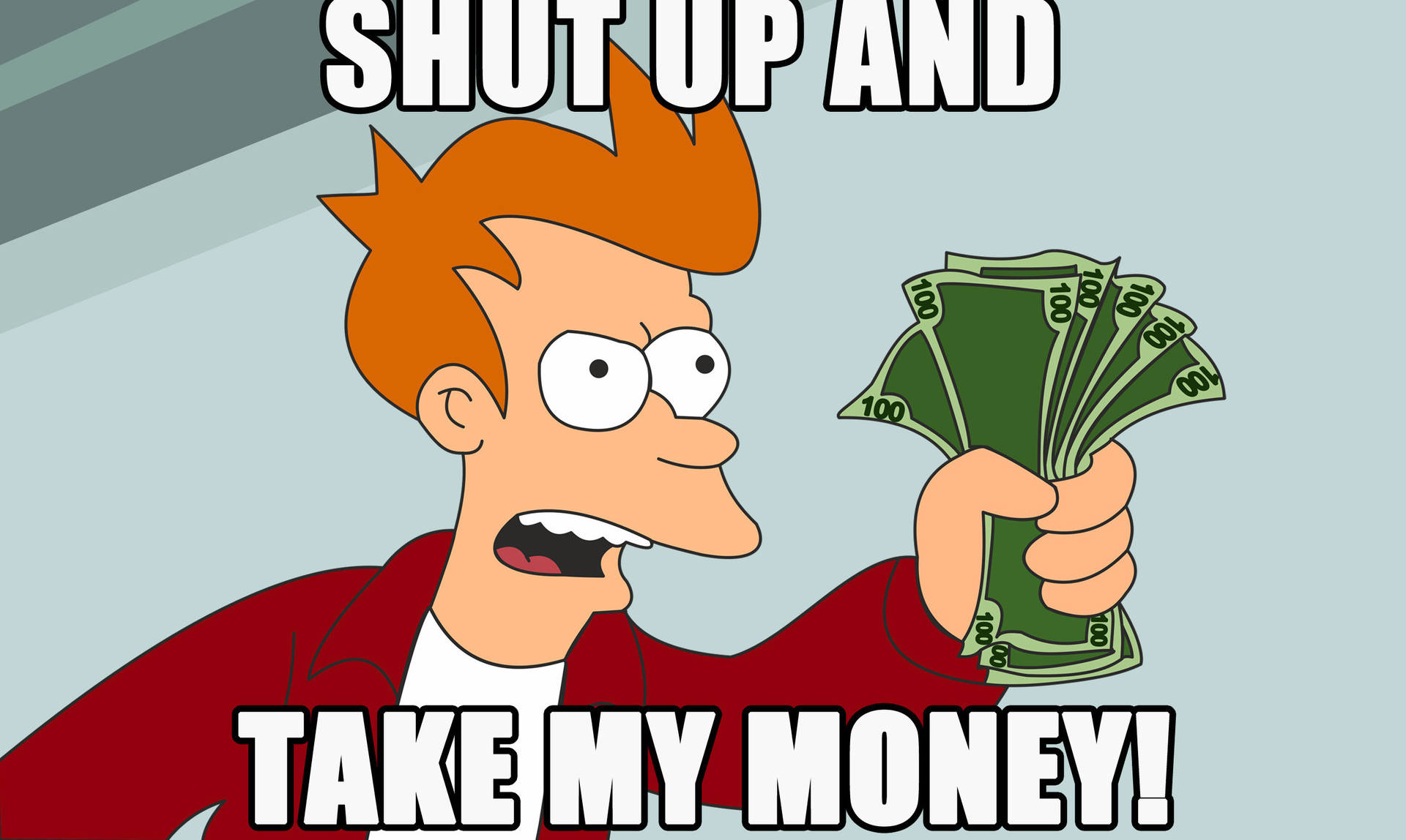 Shut Up And Take My Money Futurama Fry Meme Wallpaper