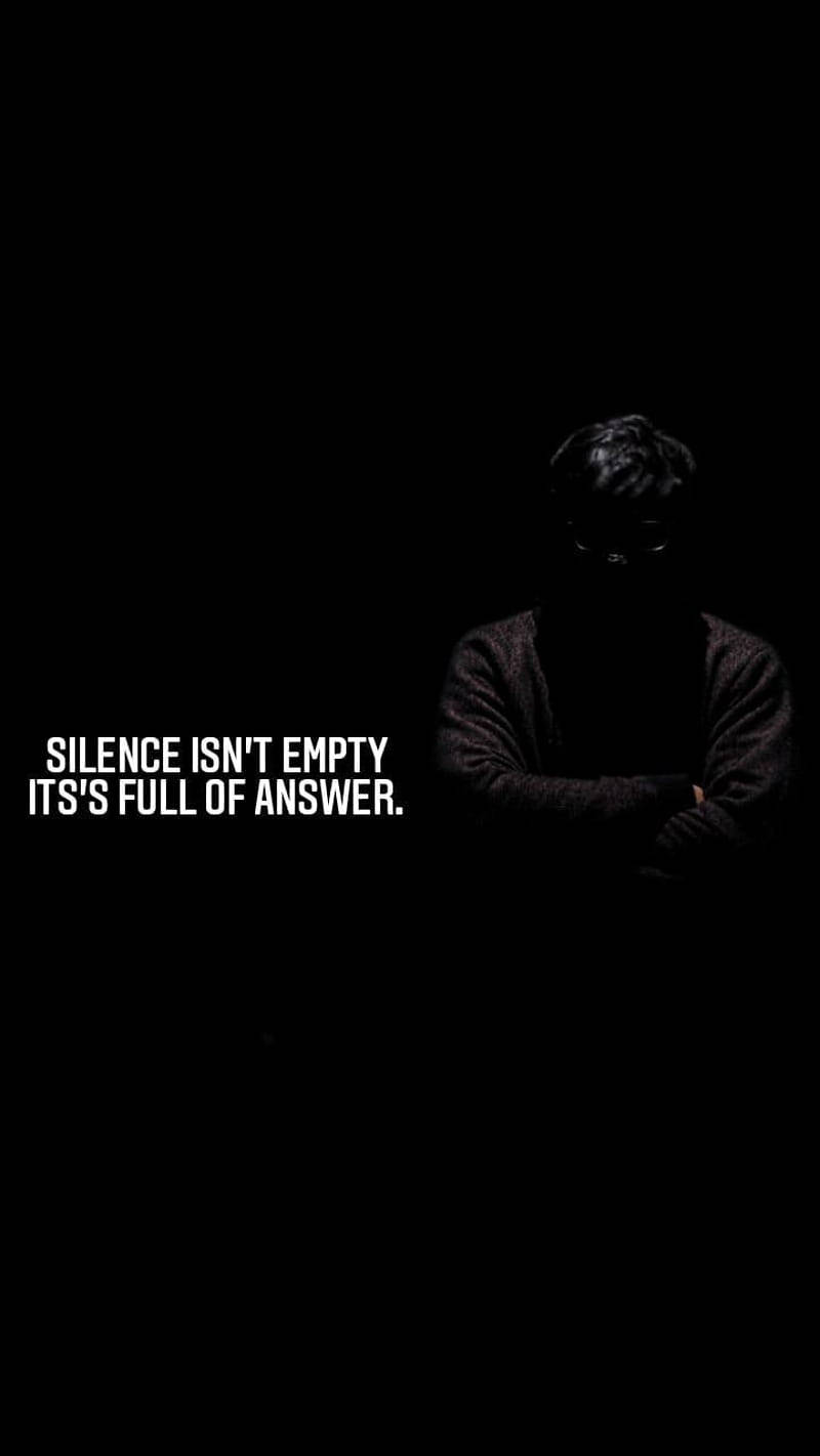 Motivational Concept - Silence Isn't Empty Quote in Black and White Wallpaper