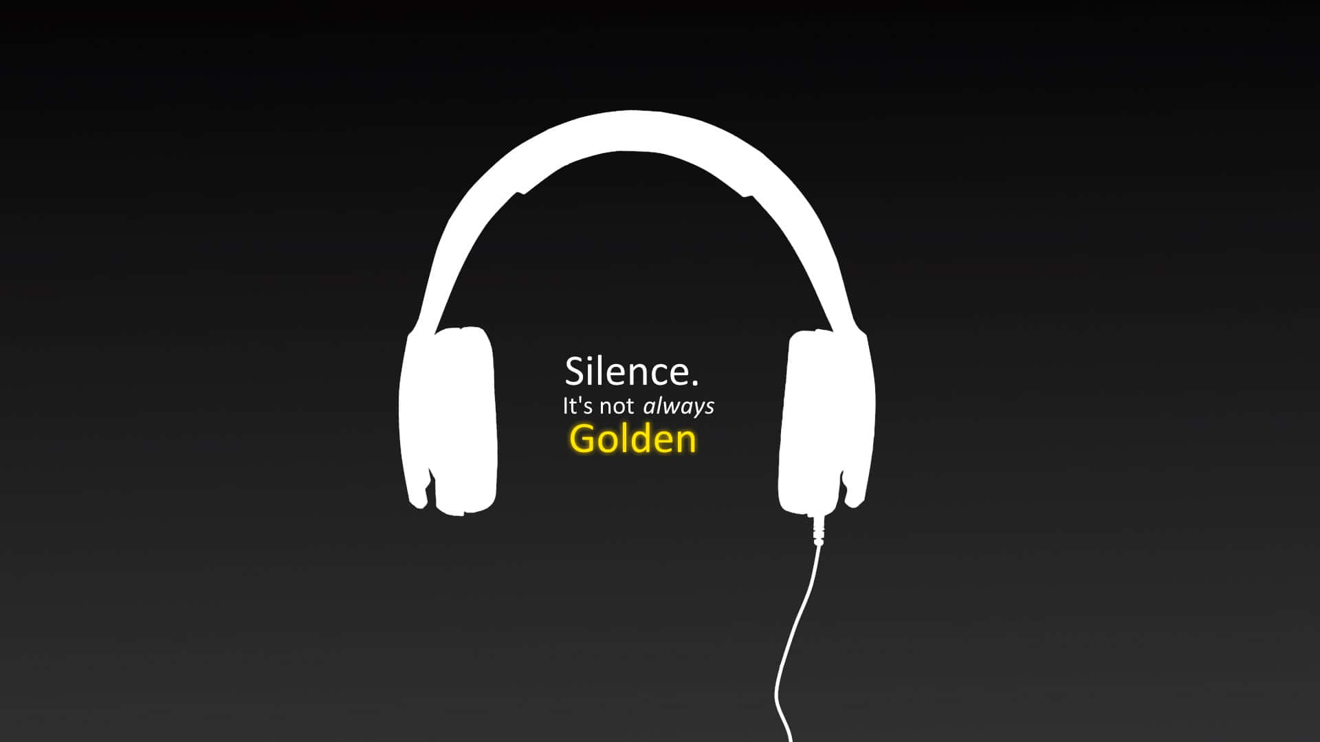 Silence Not Always Golden Headphones Wallpaper