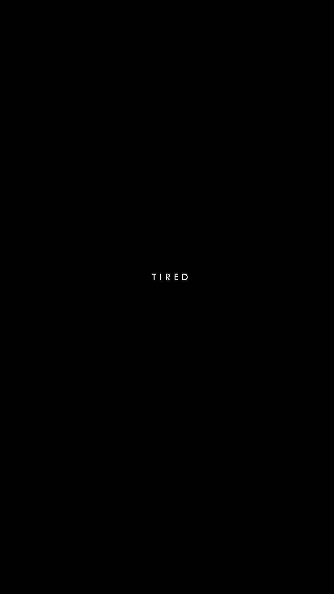 Simple Black Text Tired Wallpaper