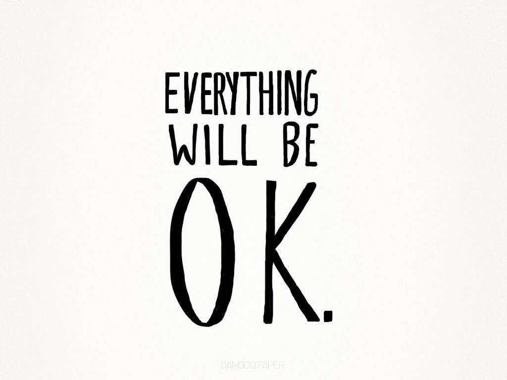 Simple Everything Will Be Okay Wallpaper