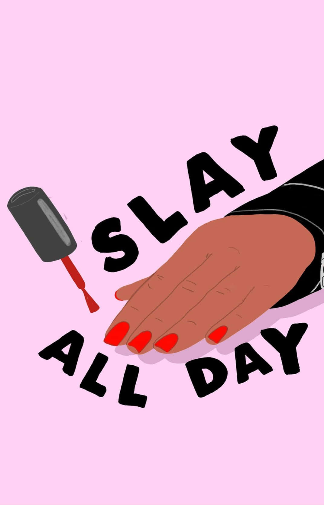 Slay All Day Inspiration Wallpaper
