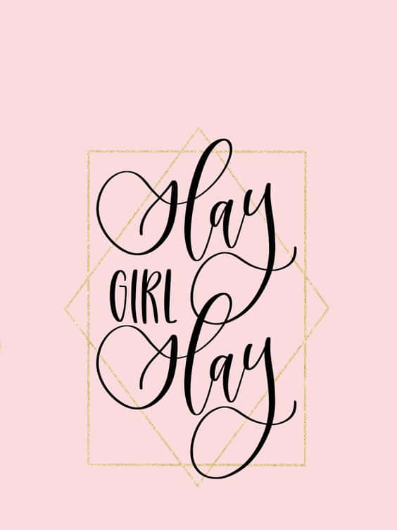 Slay Girl Slay Inspirational Quote Wallpaper