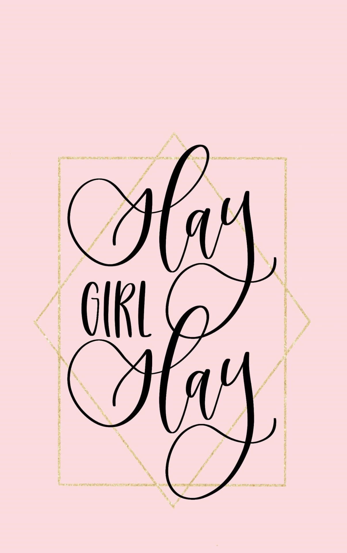 Slay Girl Slay Inspirational Quote Wallpaper