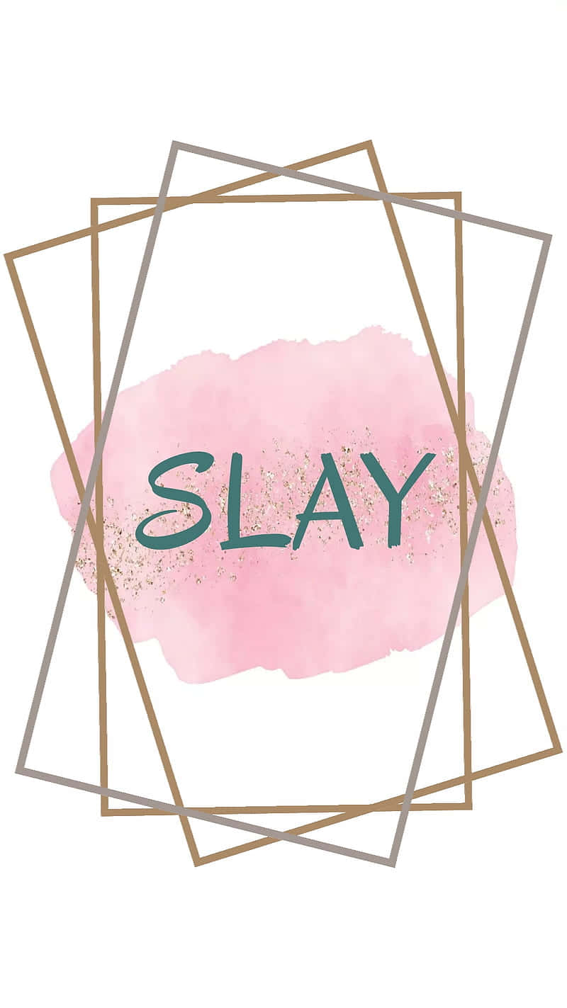 Slay Inspirational Artwork Wallpaper