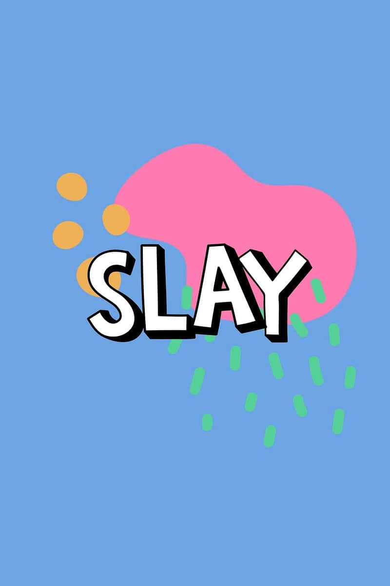 Slay Word Art Pop Background Wallpaper