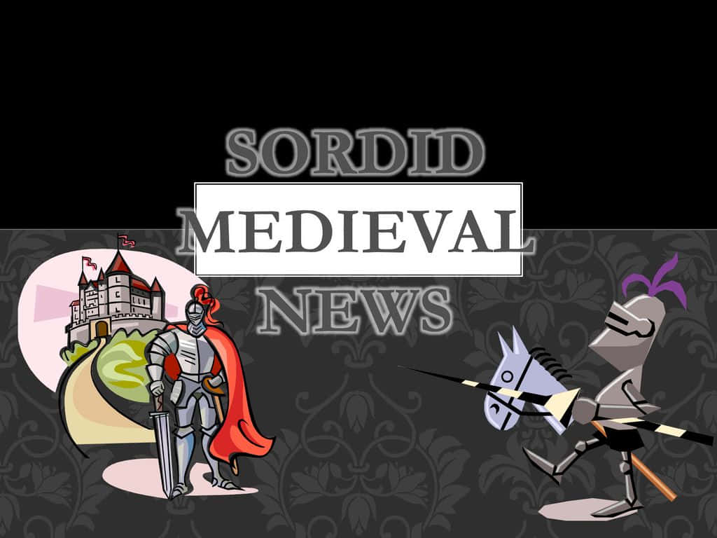 Sordid Medieval News Wallpaper
