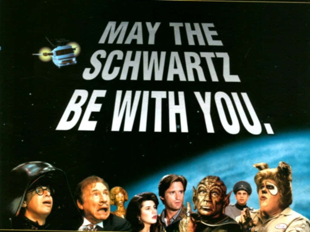 Spaceballs May The Schwartz Be With You Wallpaper
