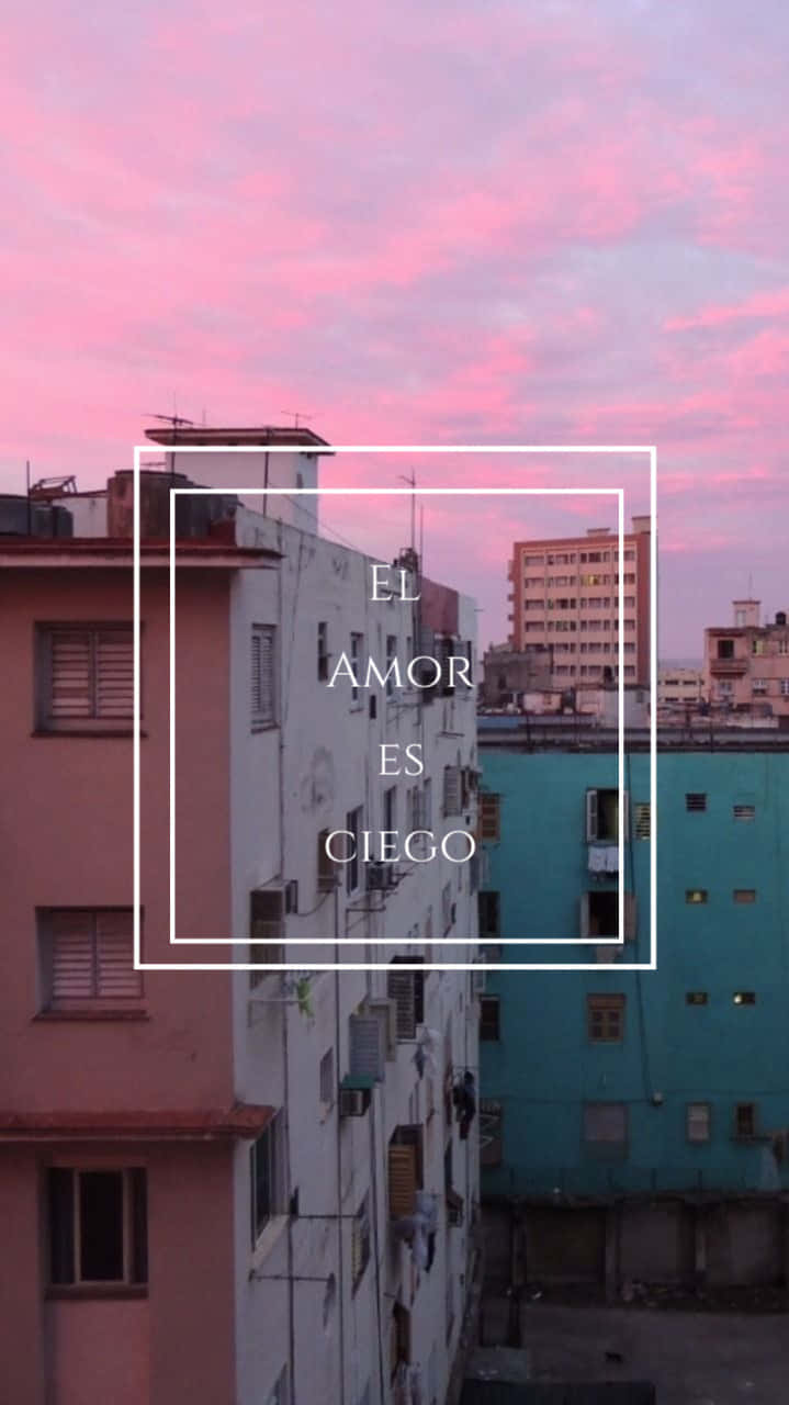 Spanish Love Quote Urban Sunset Wallpaper