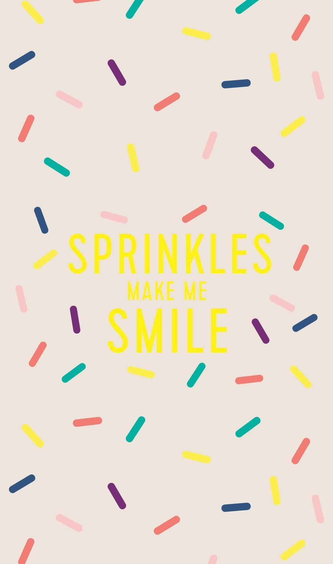 Sprinkles Make Me Smile Poster Wallpaper