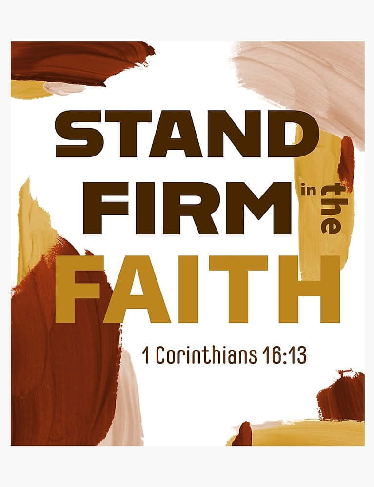 Stand Firmin Faith Bible Verse Artwork Wallpaper