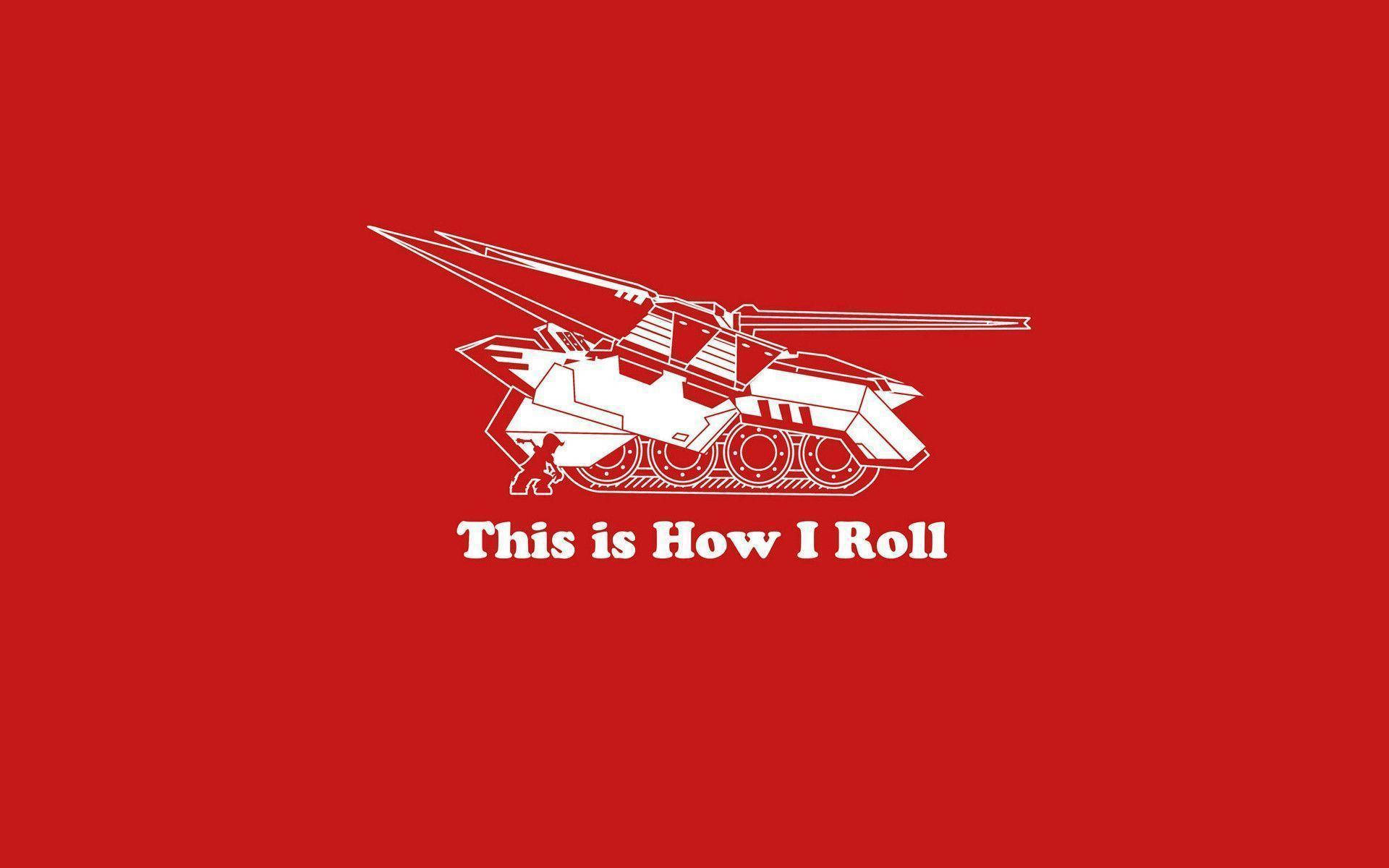 This Is How I Roll - So Rolle Ich! Wallpaper