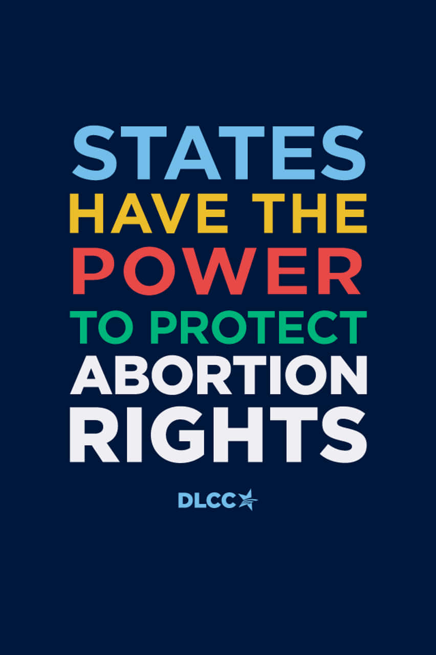 State's Power To Protect Abortion Rights Wallpaper