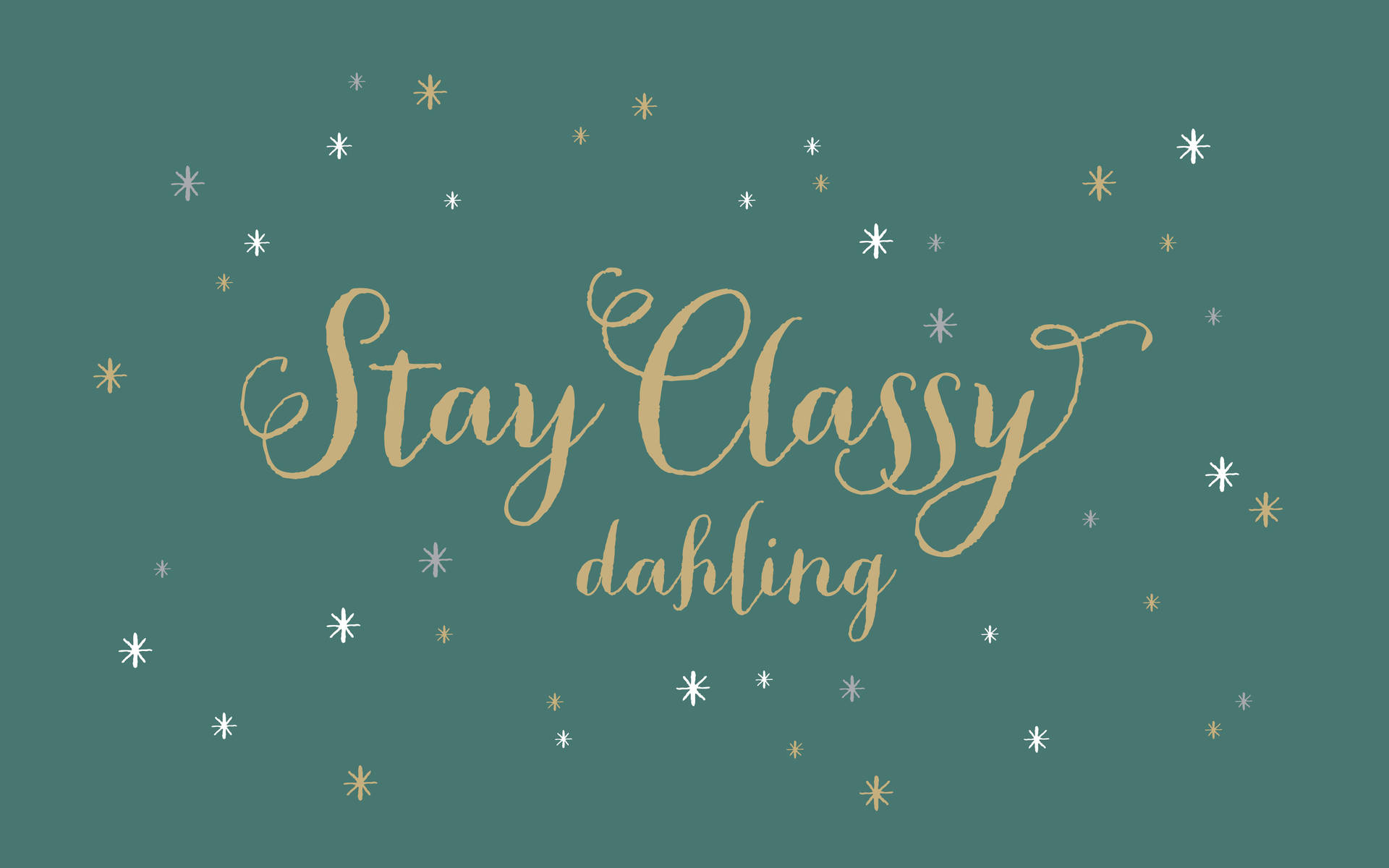 Stay Classy Darling Inspirational Desktop Sfondo