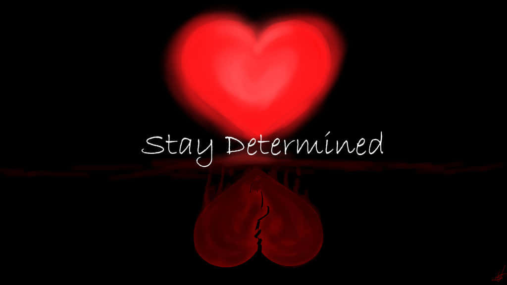 Stay Determined Heart Illustration Wallpaper